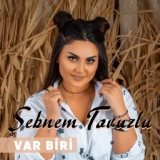 Обложка для Sebnem Tovuzlu - Var Biri 2020 (Dj Tebriz)