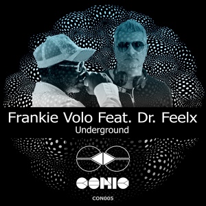 Обложка для Frankie Volo feat. Dr. Feelx feat. Dr. Feelx - Underground