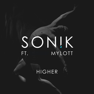 Обложка для SONIK feat. Mylott - Higher