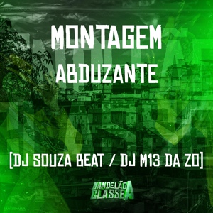 Обложка для DJ M13 da ZO, dj souza beat - Montagem Abduzante