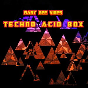 Обложка для BABY GEE VIBES - Techno Acid Box