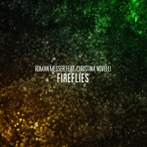 Обложка для Roman Messer, Christina Novelli - Fireflies