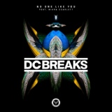 Обложка для DC Breaks feat. Niara Scarlett - No One Like You (feat. Niara Scarlett)