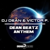 Обложка для DJ Dean, Victor F. - Dean Beatz Anthem