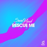 Обложка для Saint Müsik - Rescue Me (Klaas Remix)