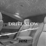 Обложка для DZYZ - Drive Slow