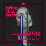 Обложка для GATTÜSO, Asketa & Natan Chaim feat. Nadia Gattas - Bring That Back