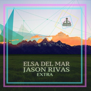 Обложка для Elsa Del Mar, Jason Rivas - Extra