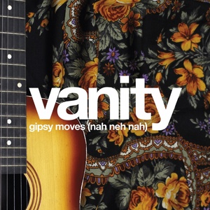 Обложка для Vanity - Gipsy Moves (Nah Neh Nah)