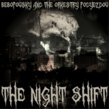 Обложка для Bebopovsky And The Orkestry Podyezdov - The Night Shift