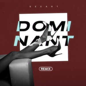 Обложка для SeeArt - Dominant (Remix)