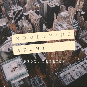 Обложка для Archi - Something