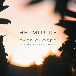 Обложка для Hermitude feat. Xan Young - Eyes Closed