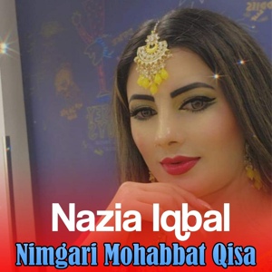 Обложка для Nazia Iqbal - Nimgari Mohabbat Qisa