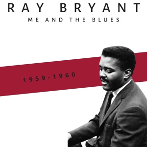 Обложка для Ray Bryant, Tommy Bryant, Oliver Jackson - Me and the Blues