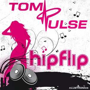 Обложка для Tom Pulse - Hip Flip