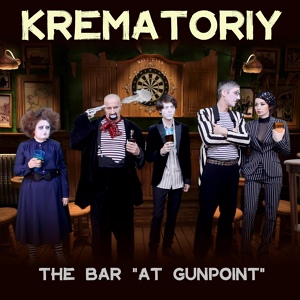 Обложка для Krematoriy - The Bar "At Gunpoint"