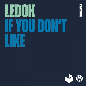 Обложка для Ledok - If You Don't Like