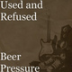 Обложка для Used and Refused - Beer Pressure