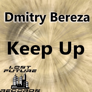 Обложка для Dmitry Bereza - Keep Up