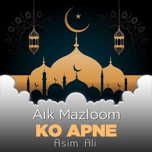 Обложка для Asim Ali - Aik Mazloom Ko Apne
