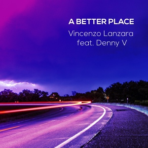 Обложка для Vincenzo Lanzara feat. Denny V - A Better Place