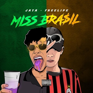 Обложка для Aldeia Records, JayA Luuck, Freelipe, Greezy - Miss Brasil