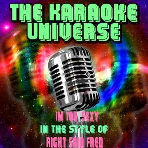 Обложка для The Karaoke Universe - Im Too Sexy (Karaoke Version)