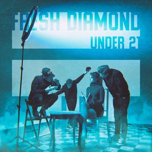 Обложка для Under 21 - Fresh Diamond