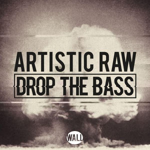 Обложка для Artistic Raw - Drop The Bass