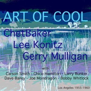 Обложка для Chet Baker feat.Lee Konitz feat.Gerry Mulligan - Carson City Stage