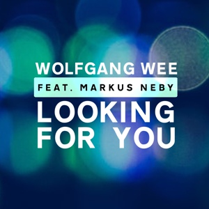Обложка для Wolfgang Wee feat. Markus Neby - Looking For You