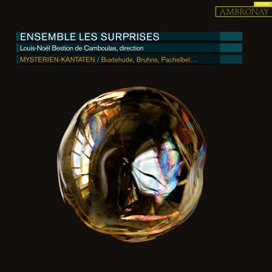 Обложка для Ensemble Les Surprises, Louis-Noël Bestion de Camboulas - Praeambulum in D Minor, WV 34