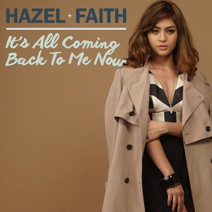 Обложка для Hazel Faith - It's All Coming Back to Me Now