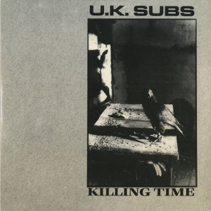 Обложка для UK Subs - Killing Time