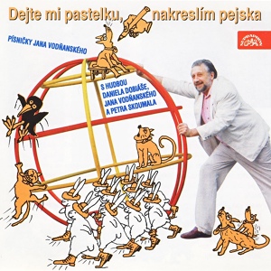 Обложка для Jan Vodňanský - Dejte Mi Pastelku, Nakreslím Pejska