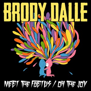 Обложка для Brody Dalle - Meet The Foetus / Oh The Joy