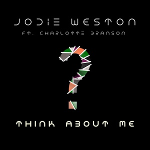 Обложка для Jodie Weston feat. Charlotte Branson - Think About Me
