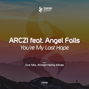 Обложка для ARCZI feat. Angel Falls feat. Angel Falls - You're My Last Hope
