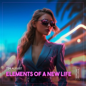 Обложка для Tim August - Elements Of A New Life