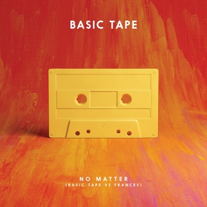 Обложка для Basic Tape - No Matter (Basic Tape vs. Frances)
