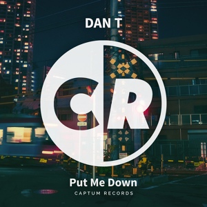 Обложка для Dan T - Put Me Down