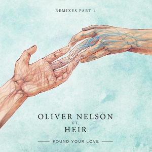 Обложка для Oliver Nelson feat. Heir - Found Your Love