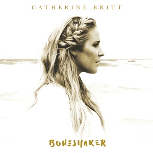 Обложка для Catherine Britt - Boneshaker