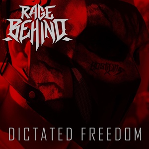 Обложка для Rage Behind - Dictated Freedom