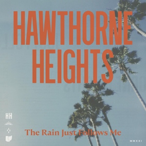 Обложка для Hawthorne Heights - The Rain Just Follows Me