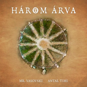 Обложка для Mr. Vasovski, Antal Timi - Három árva