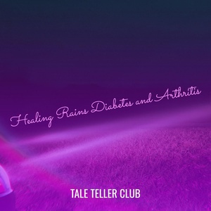 Обложка для Tale Teller Club - Diabetes Type Two Healing Rains