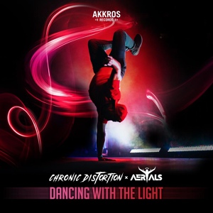 Обложка для Chronic Distortion & Aerials - Dancing With The Light (Extended Mix)