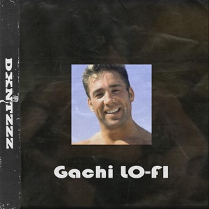 Обложка для DXNTZZZ - Gachi Lo-fi